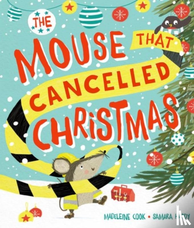 Cook, Madeleine - The Mouse that Cancelled Christmas