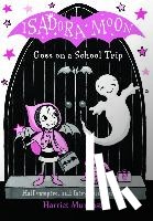 Muncaster, Harriet ( - Isadora Moon Goes on a School Trip