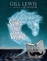 Lewis, Gill (, Somerset, UK) - A Story Like the Wind
