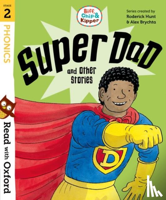 Hunt, Roderick - Read with Oxford: Stage 2: Biff, Chip and Kipper: Super Dad and Other Stories