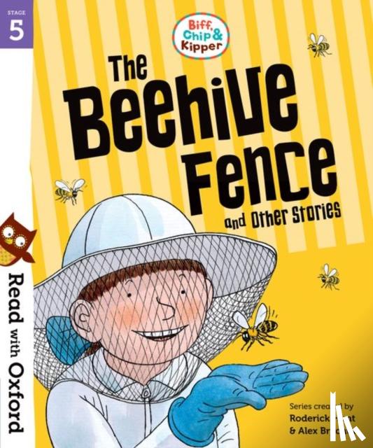 Hunt, Roderick - Read with Oxford: Stage 5: Biff, Chip and Kipper: The Beehive Fence and Other Stories