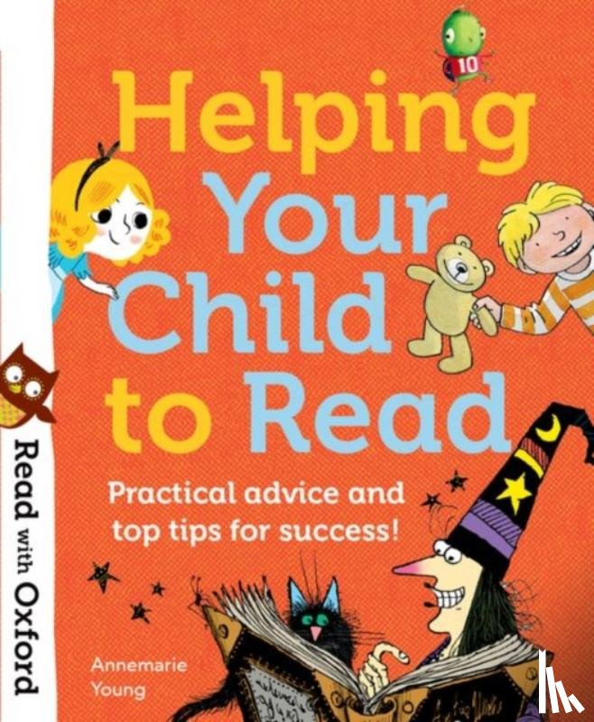 Young, Annemarie - Read with Oxford: Helping Your Child to Read: Practical advice and top tips!