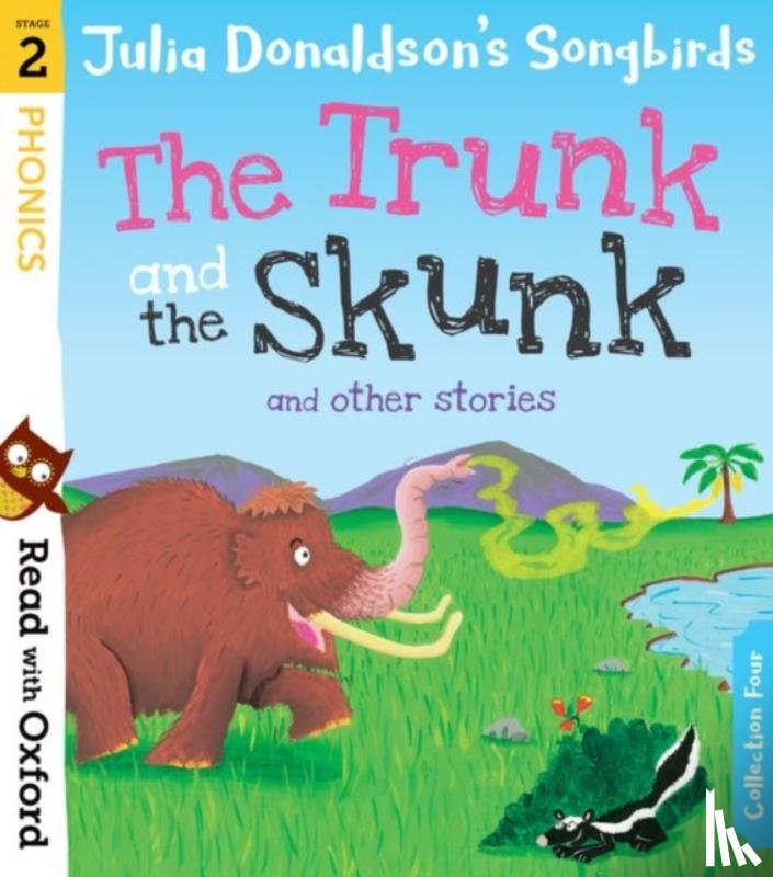 Donaldson, Julia - Read with Oxford: Stage 2: Julia Donaldson's Songbirds: The Trunk and The Skunk and Other Stories