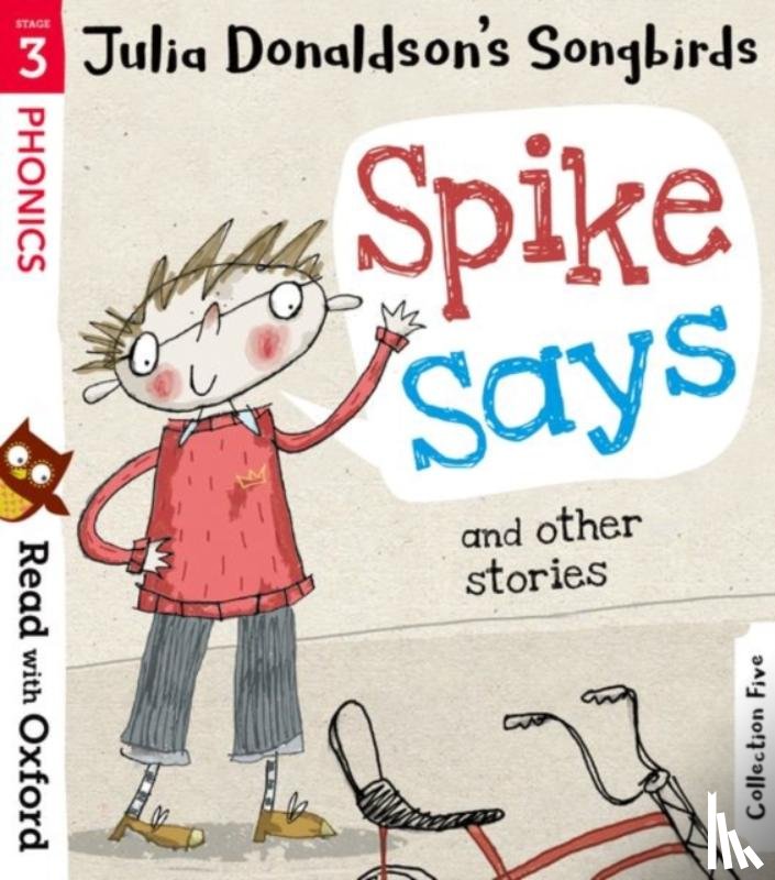 Donaldson, Julia - Read with Oxford: Stage 3: Julia Donaldson's Songbirds: Spike Says and Other Stories