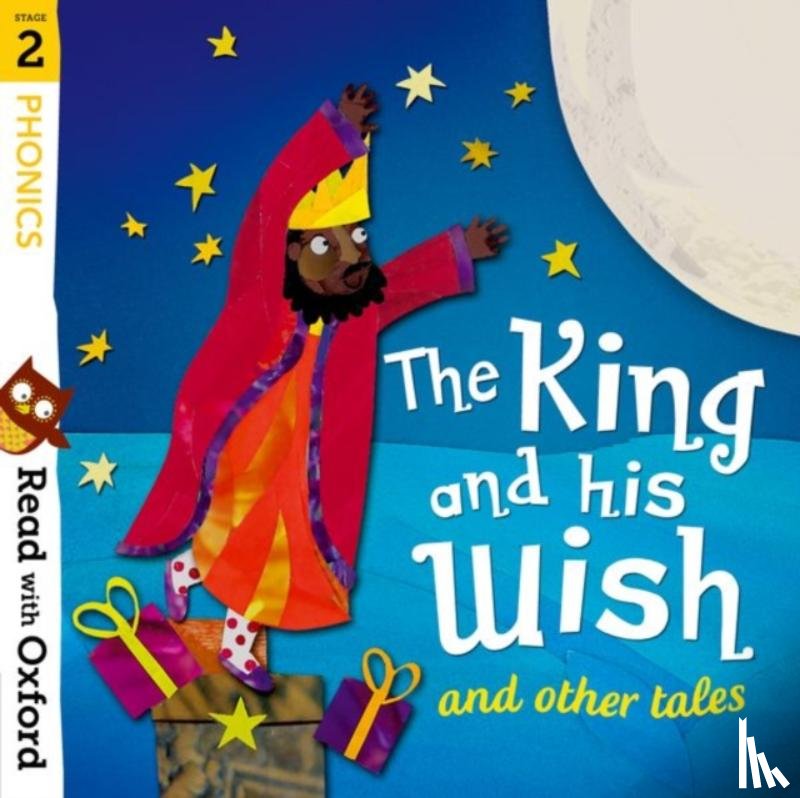Lane, Alex, Hughes, Monica, Bedford, David - Read with Oxford: Stage 2: Phonics: The King and His Wish and Other Tales