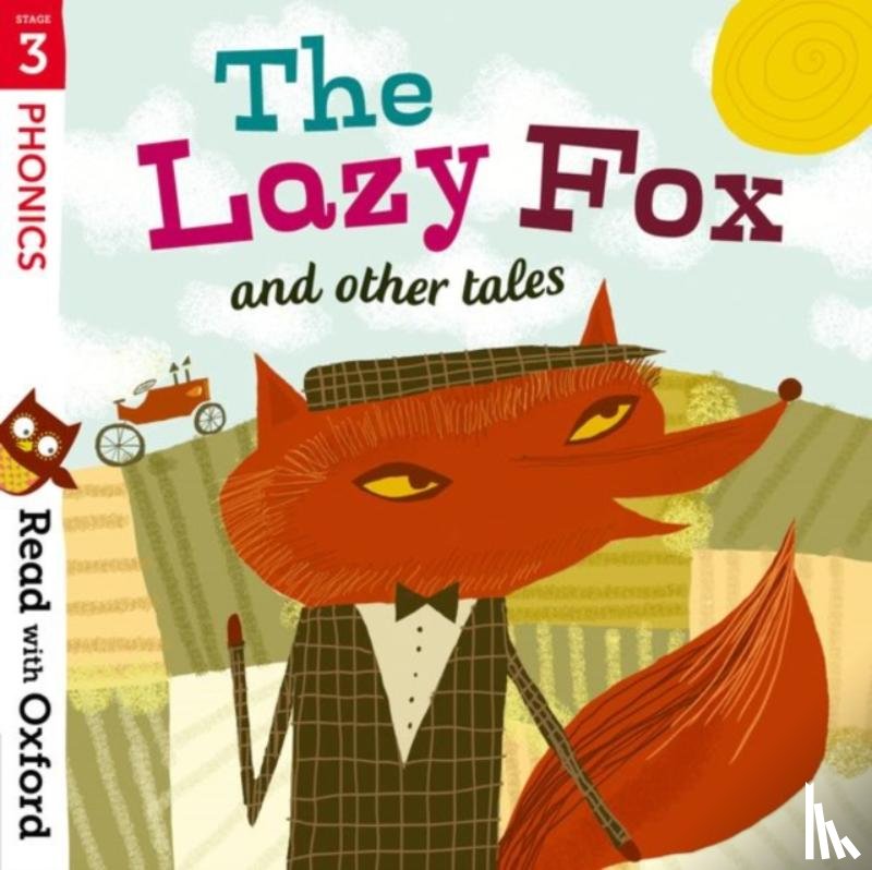 Hawes, Alison, Burchett, Jan, Vogler, Sara, Munton, Gill - Read with Oxford: Stage 3: Phonics: The Lazy Fox and Other Tales