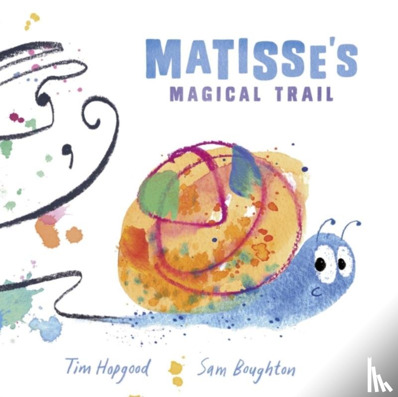 Hopgood, Tim ( - Reception/Primary 1: Matisse's Magical Trail