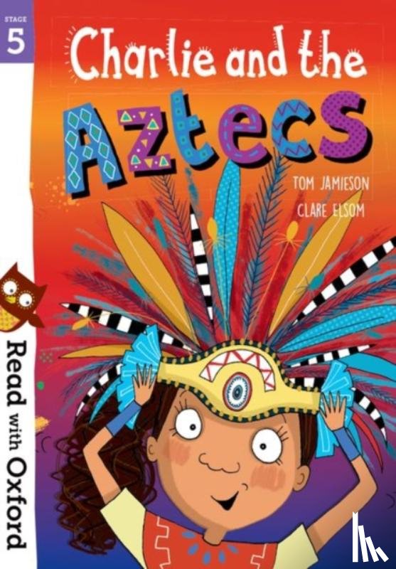 Jamieson, Tom - Read with Oxford: Stage 5: Charlie and the Aztecs