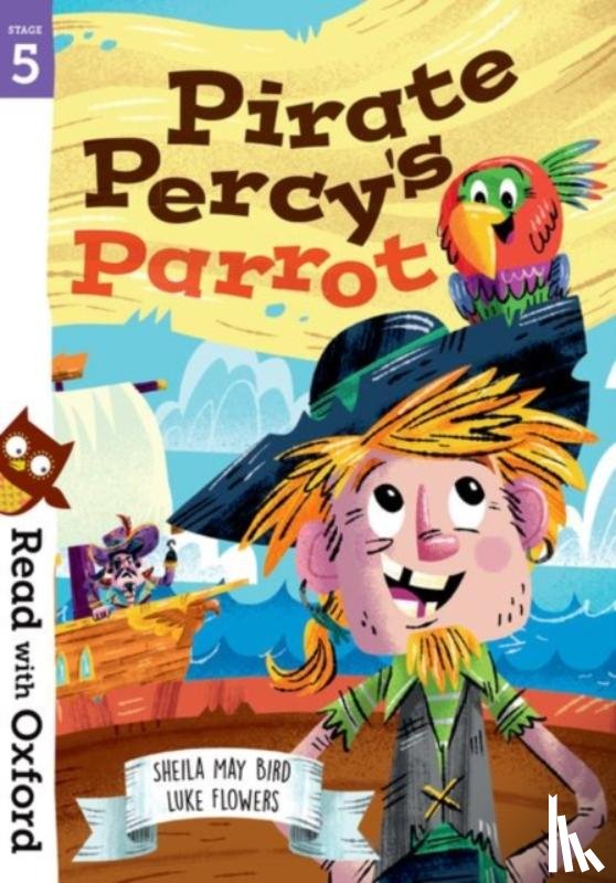 Bird, Sheila May - Read with Oxford: Stage 5: Pirate Percy's Parrot