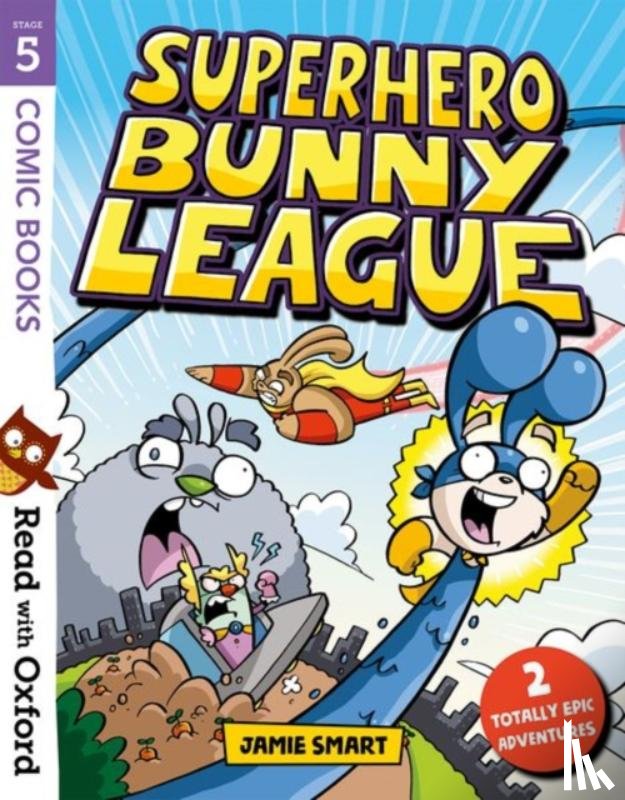 Smart, Jamie - Read with Oxford: Stage 5: Comic Books: Superhero Bunny League