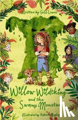 Lewis, Gill - Willow Wildthing and the Swamp Monster