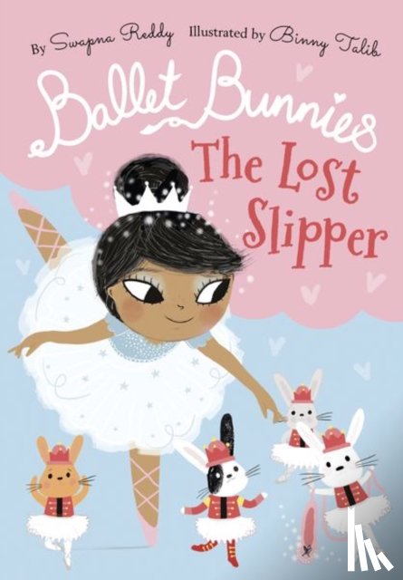 Reddy, Swapna - Ballet Bunnies: The Lost Slipper