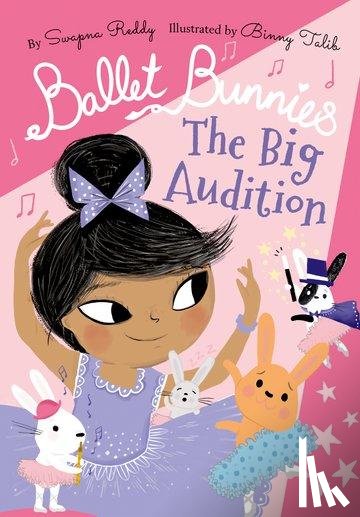 Reddy, Swapna - Ballet Bunnies: The Big Audition