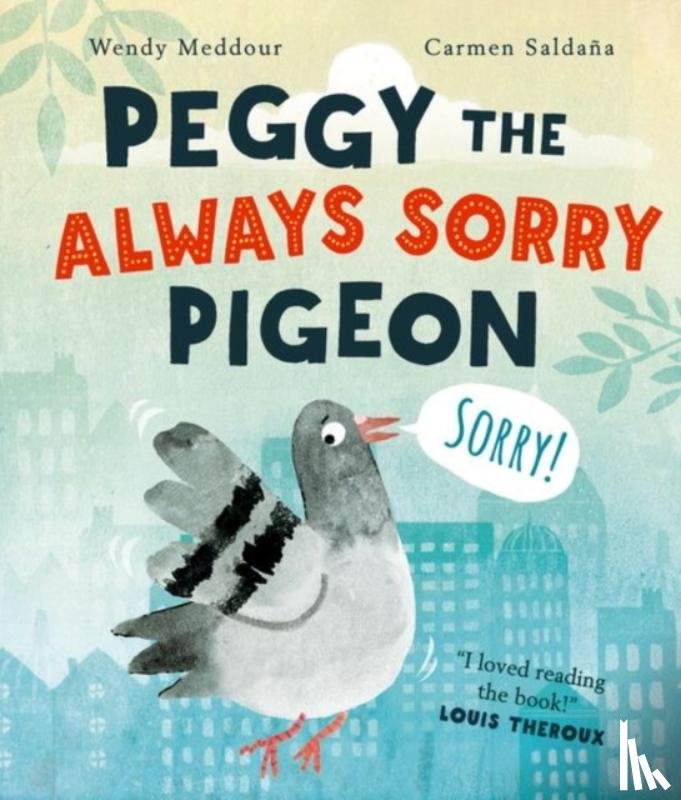 Meddour, Wendy - Peggy the Always Sorry Pigeon