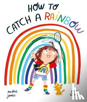 Jones, Naomi - How to Catch a Rainbow