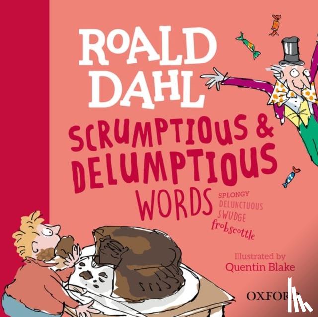 Woodward, Kay - Roald Dahl's Scrumptious and Delumptious Words