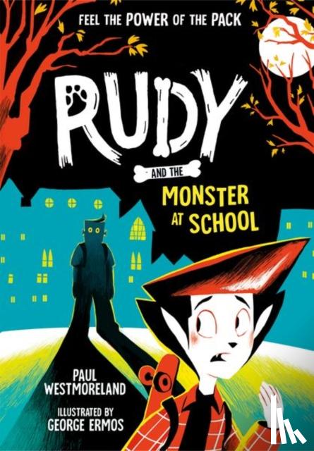 Westmoreland, Paul - Rudy and the Monster at School