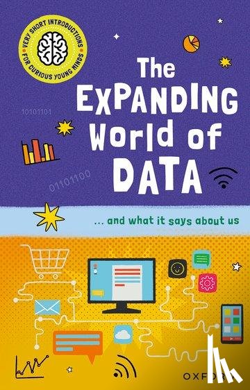 Jackson, Tom - Very Short Introductions for Curious Young Minds: The Expanding World of Data
