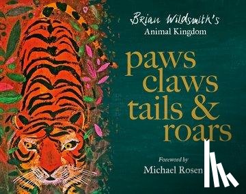  - Paws, Claws, Tails, & Roars: Brian Wildsmith's Animal Kingdom