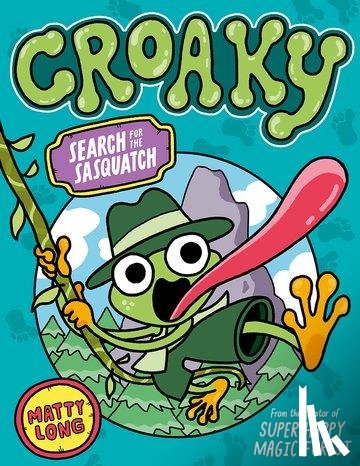 Long, Matty - Croaky: Search for the Sasquatch