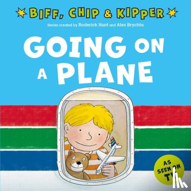 Hunt, Roderick, Young, Annemarie - Going on a Plane (First Experiences with Biff, Chip & Kipper)