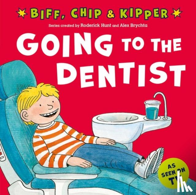 Hunt, Roderick, Young, Annemarie - Going to the Dentist (First Experiences with Biff, Chip & Kipper)