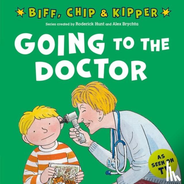 Hunt, Roderick, Young, Annemarie - Going to the Doctor (First Experiences with Biff, Chip & Kipper)