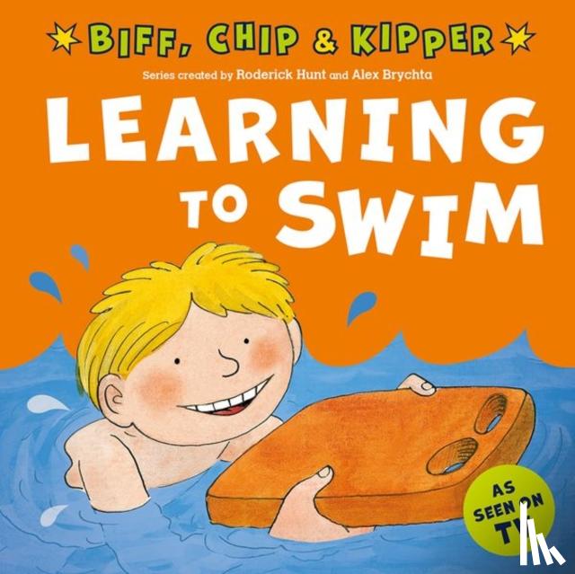 Hunt, Roderick, Young, Annemarie - Learning to Swim (First Experiences with Biff, Chip & Kipper)