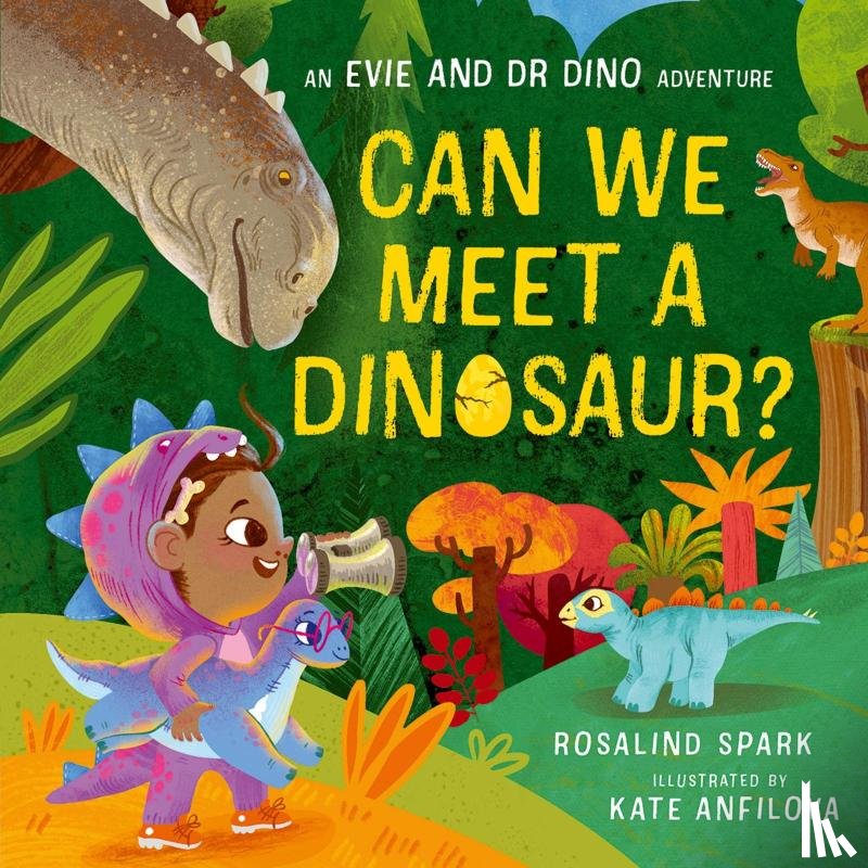 Spark, Rosalind - Evie and Dr Dino: Can We Meet a Dinosaur?