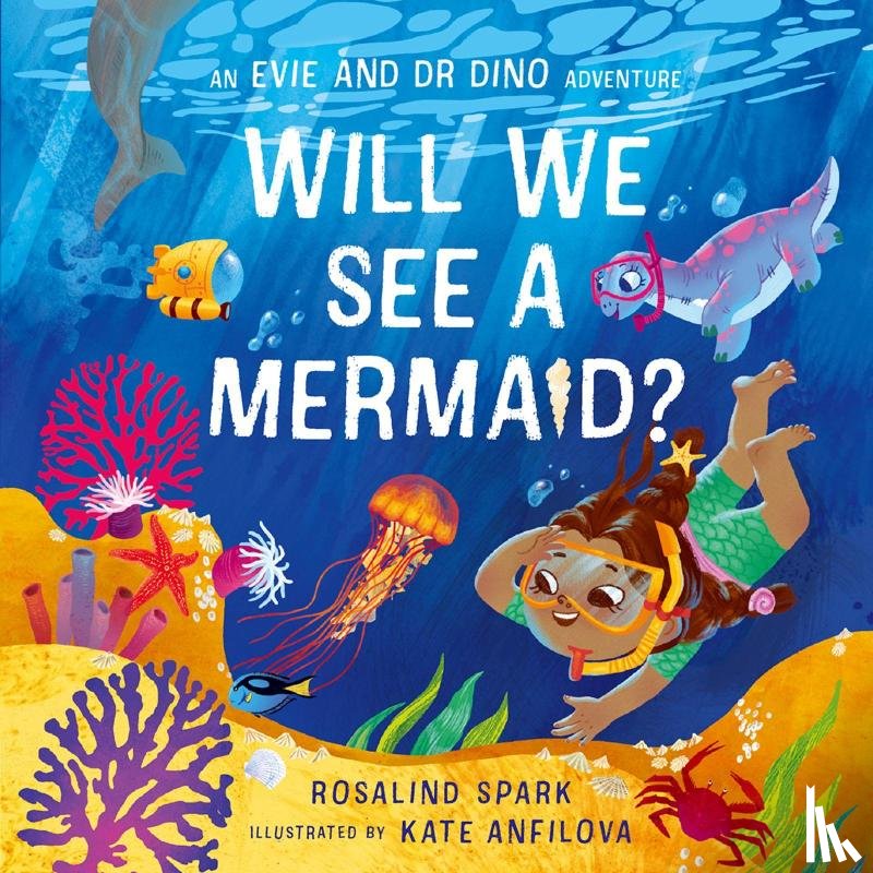 Spark, Rosalind - Evie & Dr Dino: Will We See a Mermaid?