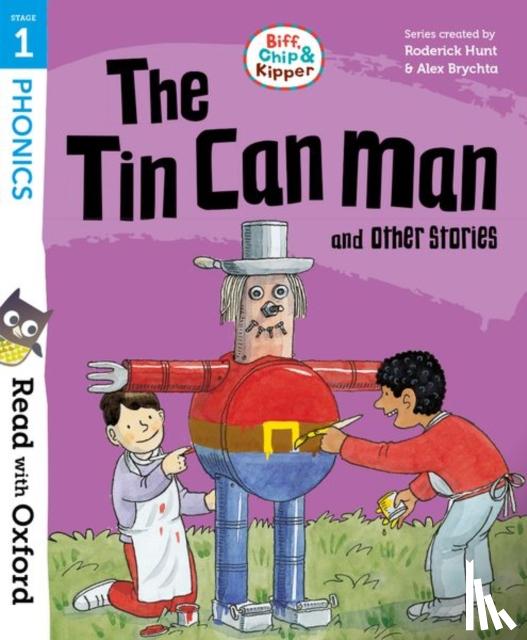 Hunt, Roderick - Read with Oxford: Stage 1: Biff, Chip and Kipper: The Tin Can Man and Other Stories