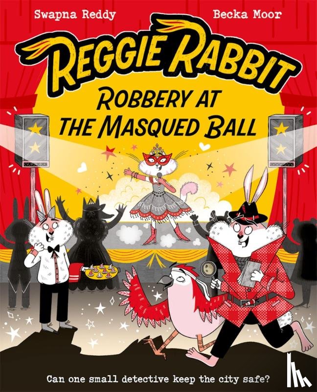 Reddy, Swapna - Reggie Rabbit: Robbery at the Masqued Ball