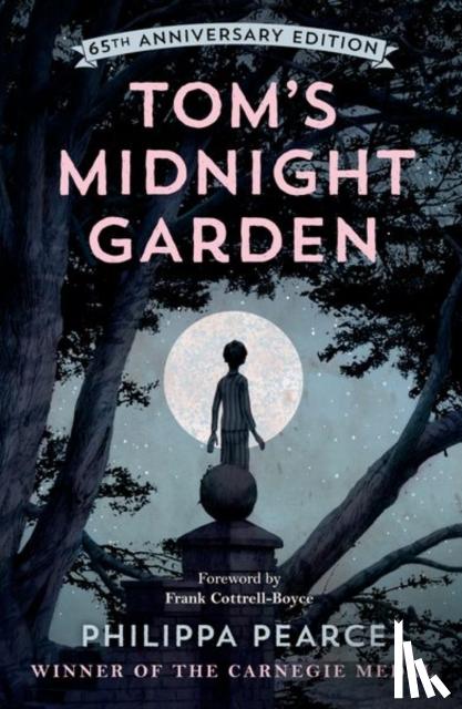 Pearce, Philippa - Tom's Midnight Garden 65th Anniversary Edition