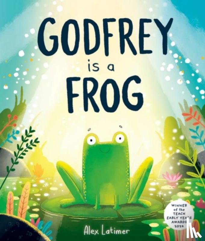 Latimer, Alex - Godfrey is a Frog