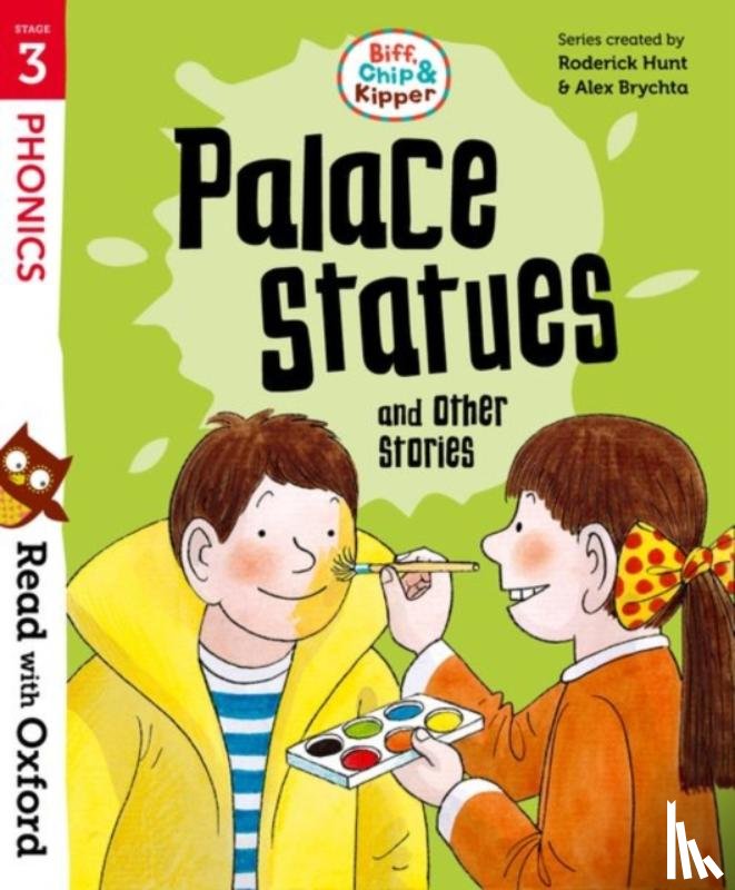 Hunt, Roderick - Read with Oxford: Stage 3: Biff, Chip and Kipper: Palace Statues and Other Stories