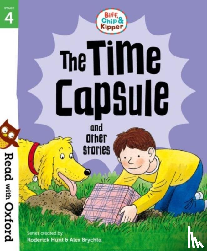 Hunt, Roderick - Read with Oxford: Stage 4: Biff, Chip and Kipper: The Time Capsule and Other Stories