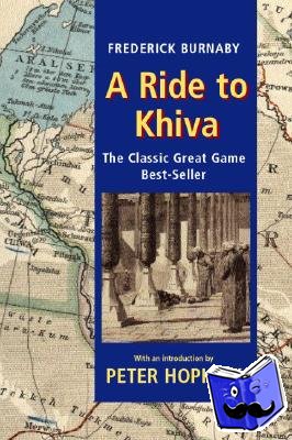 Burnaby, Frederick, Hopkirk, Peter - A Ride To Khiva
