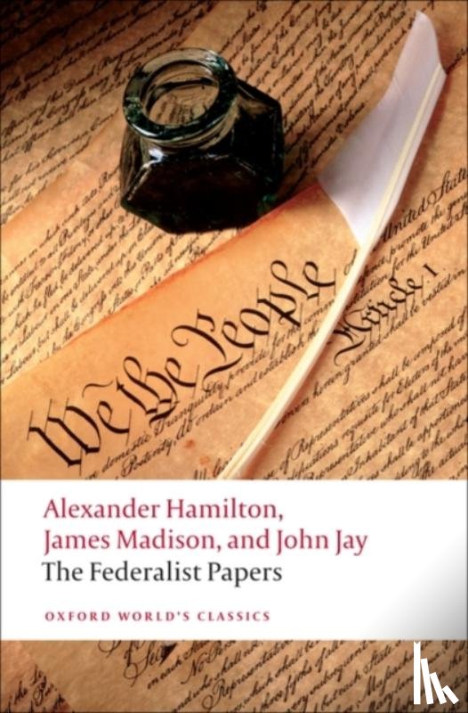 Hamilton, Alexander, Madison, James, Jay, John, Goldman, Lawrence (Fellow and Tutor in Modern History - The Federalist Papers