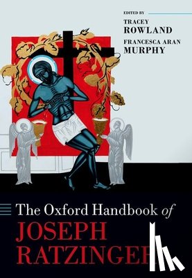 Rowland, Tracey - The Oxford Handbook of Joseph Ratzinger
