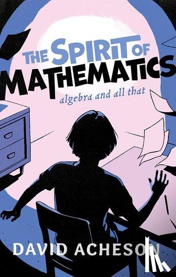 Acheson, David (Emeritus Fellow - The Spirit of Mathematics