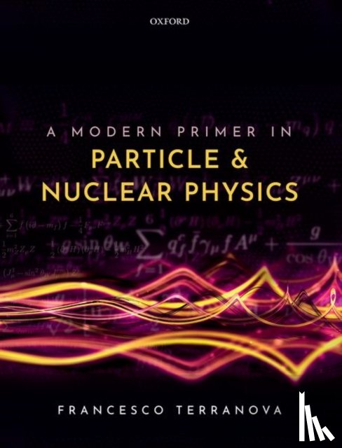 Terranova, Francesco (Professor of Physics - A Modern Primer in Particle and Nuclear Physics