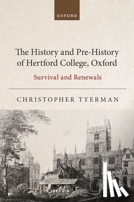 Tyerman, Christopher (Professor Emeritus of the History of the Crusades and Emeritus Fellow - The History and Pre-History of Hertford College, Oxford