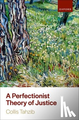 Tahzib, Collis (Assistant Professor of Philosophy - A Perfectionist Theory of Justice