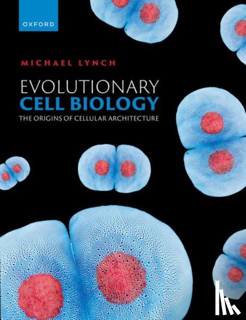 Lynch, Michael R. (Professor and Director of The Biodesign Institute, Professor and Director of The Biodesign Institute, Arizona State University, Tempe, USA) - Evolutionary Cell Biology
