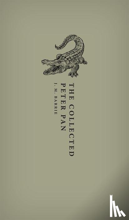 Barrie, J. M. - The Collected Peter Pan