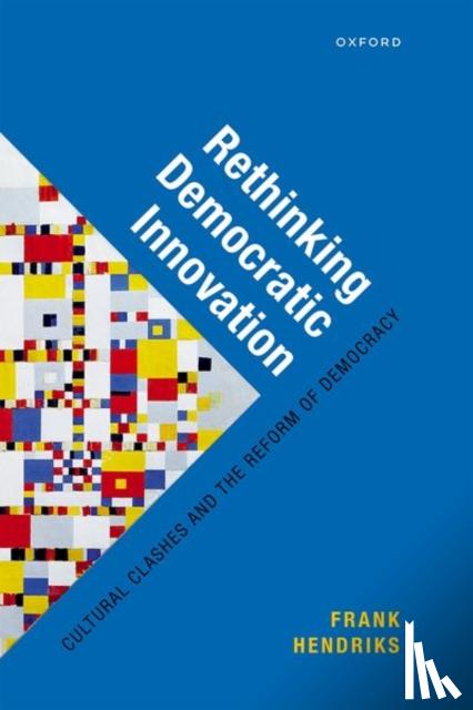 Hendriks, Prof Frank (Professor of Comparative Governance, Professor of Comparative Governance, Tilburg University, The Netherlands) - Rethinking Democratic Innovation
