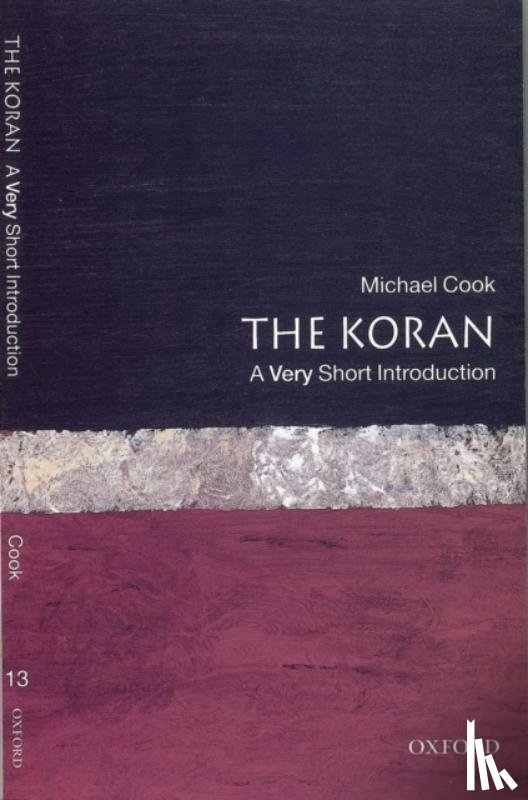 Cook, Michael (Cleveland E. Dodge Professor in the Department of Near Eastern Studies - The Koran
