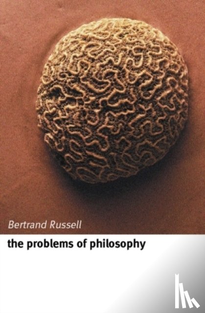 Russell, Bertrand ( - The Problems of Philosophy