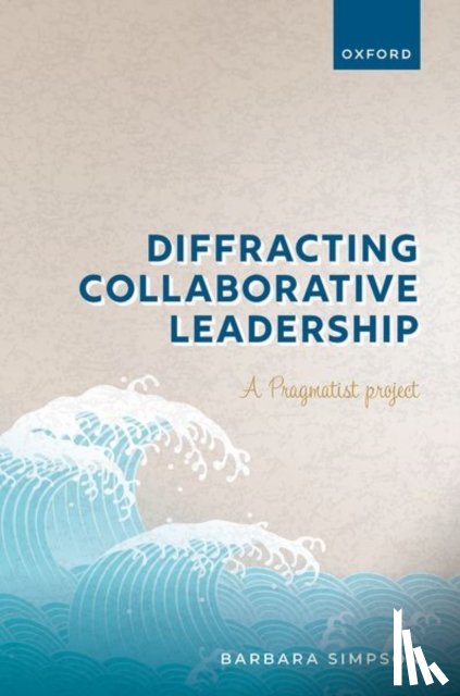 Simpson, Prof Barbara (Professor in Leadership and Organisation Dynamics - Diffracting Collaborative Leadership
