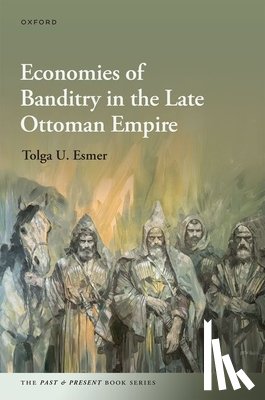 Esmer, Tolga U. (Associate Professor of History - Economies of Banditry in the Late Ottoman Empire